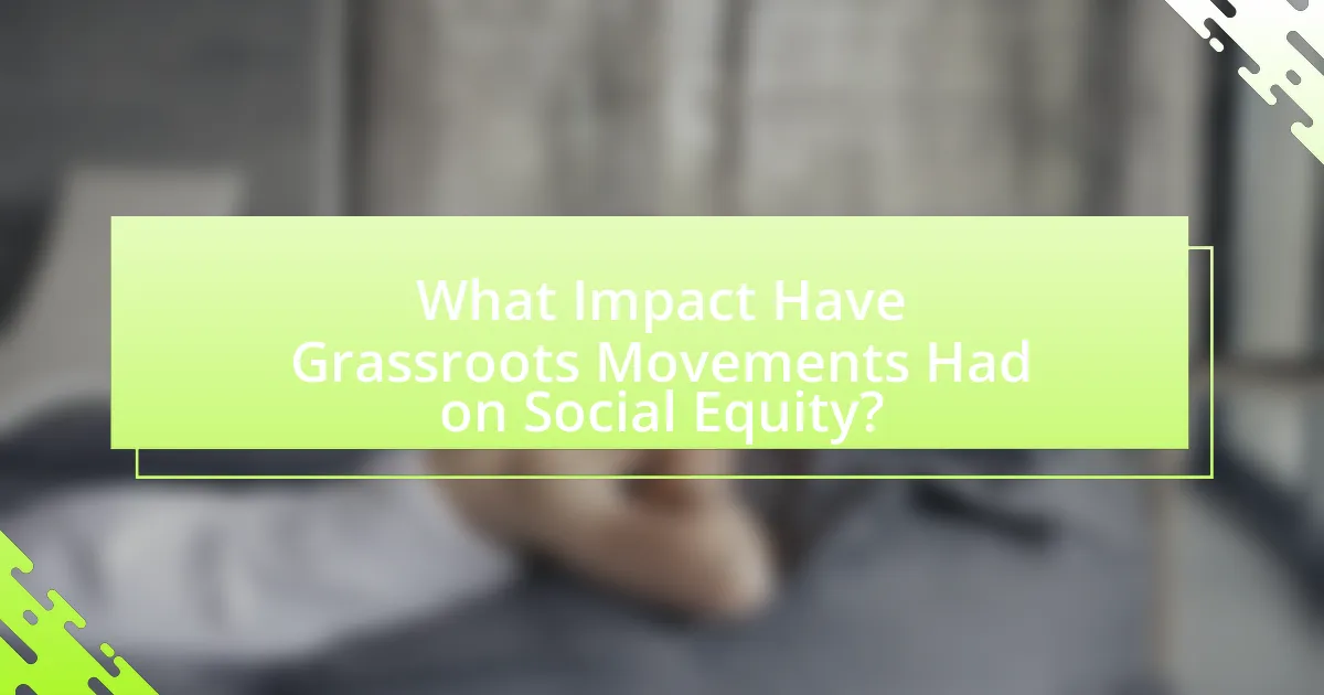 What Impact Have Grassroots Movements Had on Social Equity?