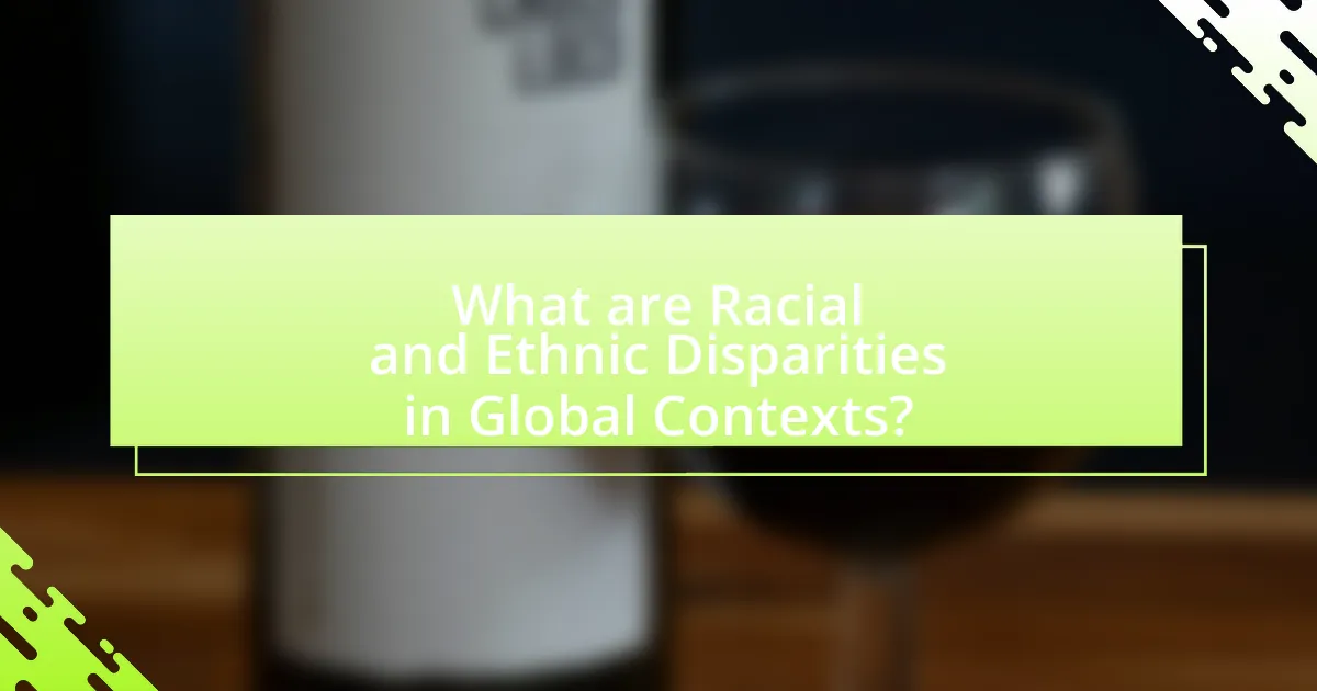 What are Racial and Ethnic Disparities in Global Contexts?